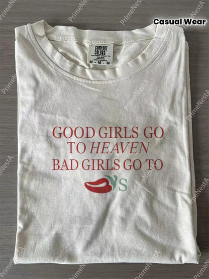 Good Go to Heaven Bad Go to... T-Shirt