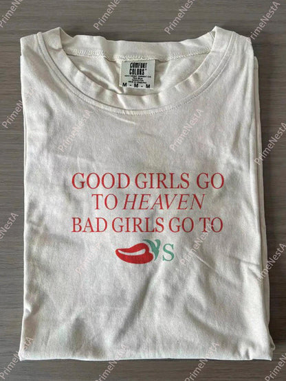 Good Go to Heaven Bad Go to... T-Shirt